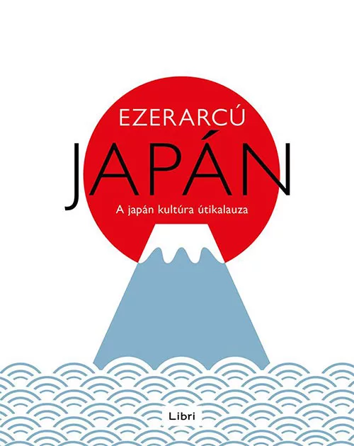 Ezerarcú-Japán—A-japán-kultúra-útikalauza