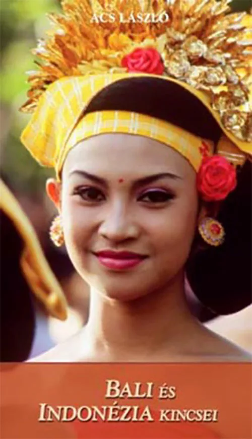 Ács László – Bali és Indonézia kincsei